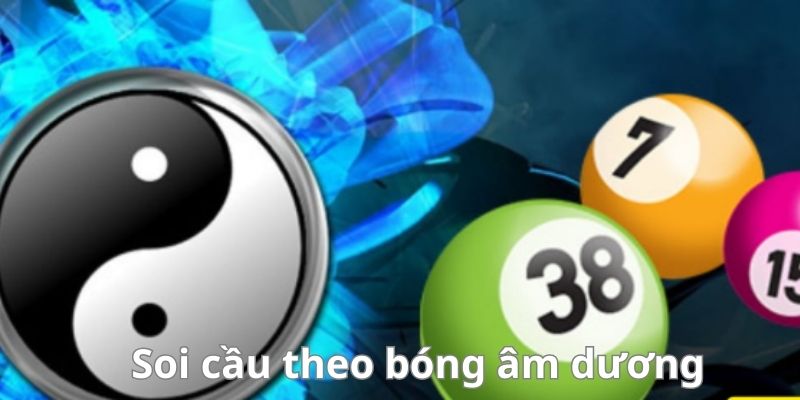Người chơi có thể dựa vào bóng âm dương để tìm ra con số may mắn