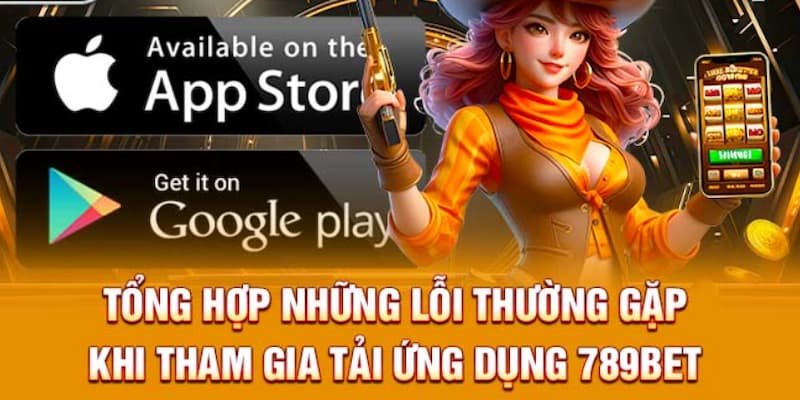 Các lỗi thường gặp và cách khắc phục hiệu quả trong quy trình cài đặt 789bet